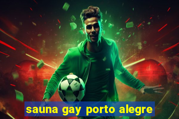 sauna gay porto alegre