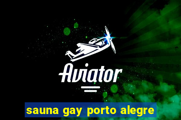 sauna gay porto alegre