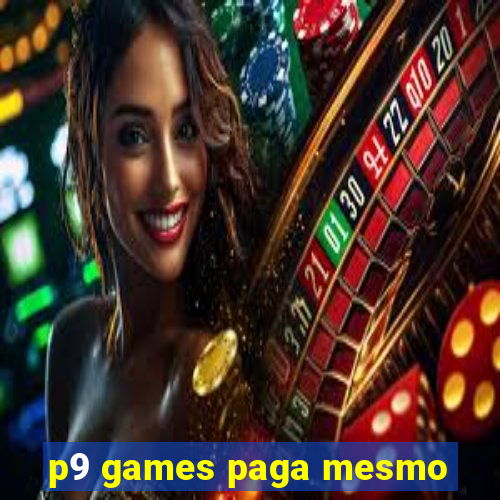 p9 games paga mesmo