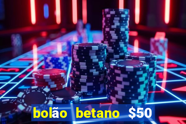 bolão betano $50 mil libertadores