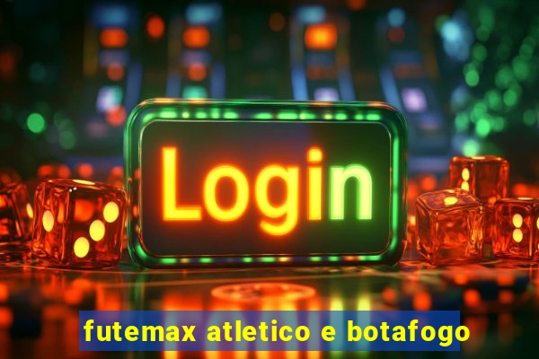 futemax atletico e botafogo