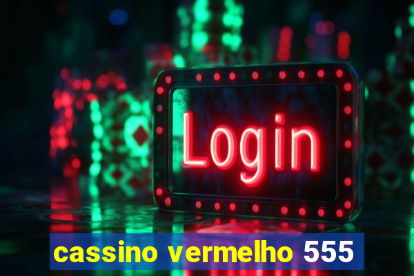 cassino vermelho 555