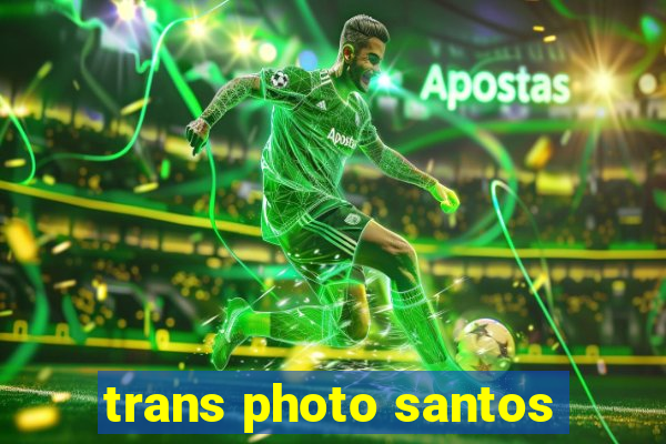 trans photo santos