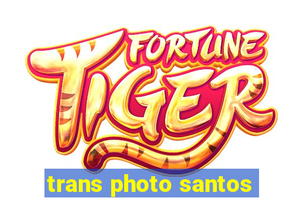 trans photo santos