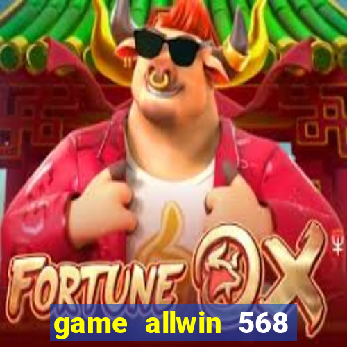 game allwin 568 com login