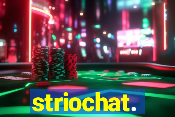 striochat.