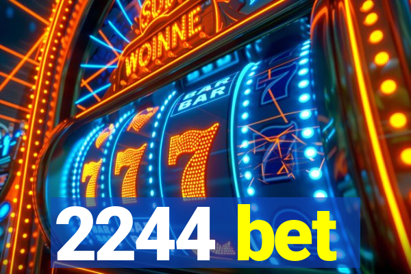 2244 bet