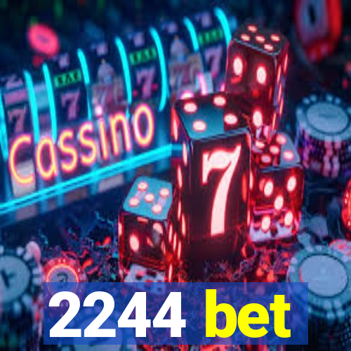 2244 bet