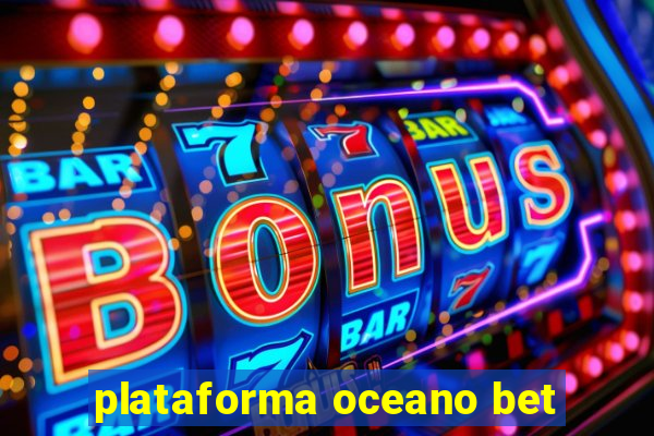 plataforma oceano bet