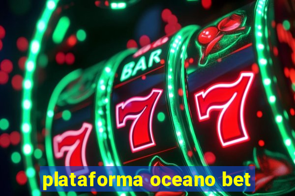 plataforma oceano bet