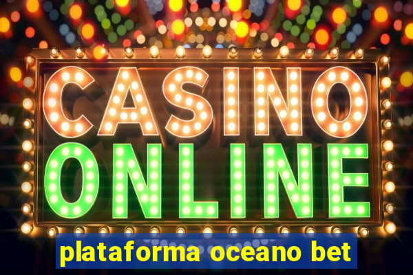 plataforma oceano bet