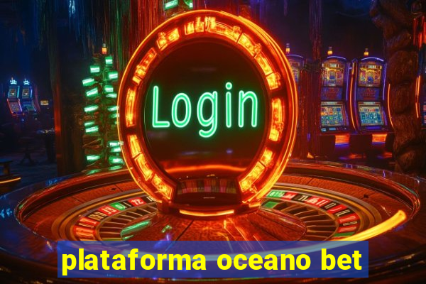 plataforma oceano bet