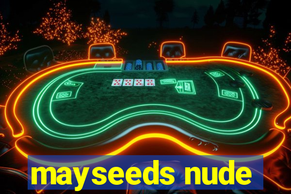 mayseeds nude