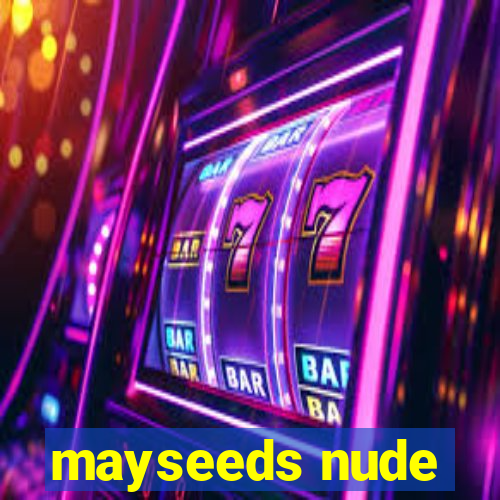 mayseeds nude