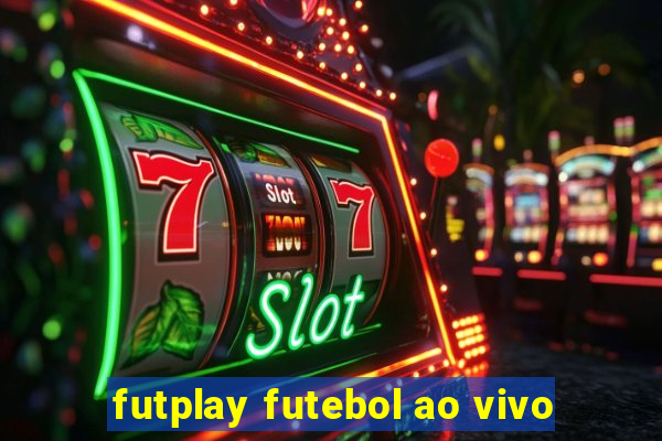 futplay futebol ao vivo