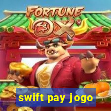 swift pay jogo