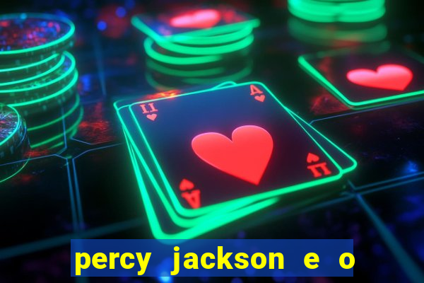 percy jackson e o ladrão de raios filme completo dublado