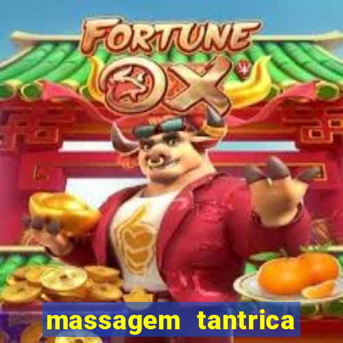 massagem tantrica perto de mim