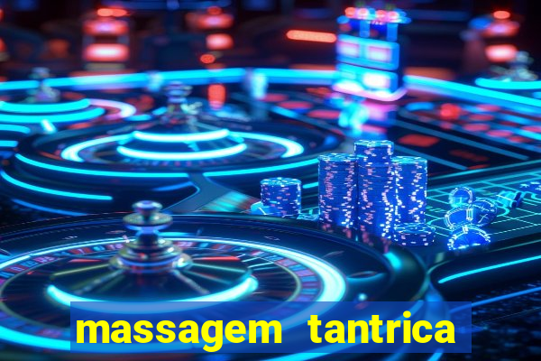 massagem tantrica perto de mim