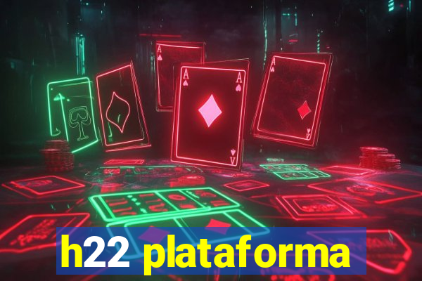 h22 plataforma