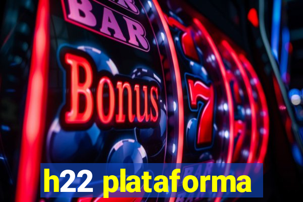 h22 plataforma