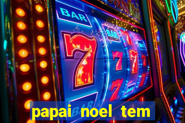 papai noel tem quantos anos