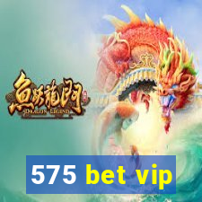 575 bet vip