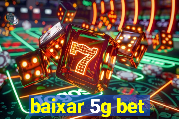 baixar 5g bet