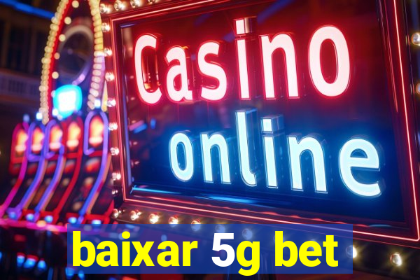 baixar 5g bet