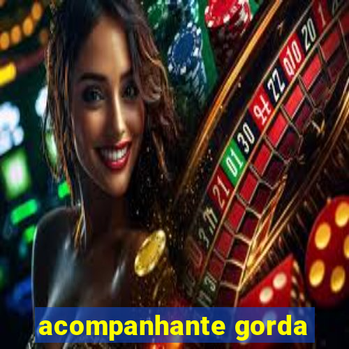 acompanhante gorda