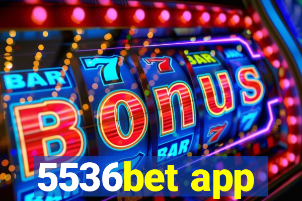 5536bet app