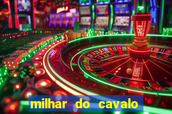 milhar do cavalo que mais sai