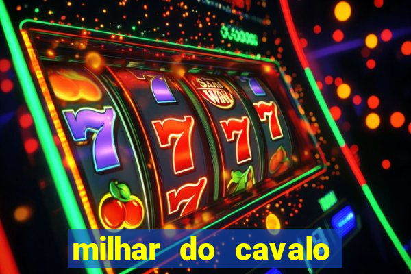 milhar do cavalo que mais sai