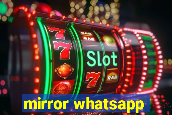 mirror whatsapp