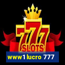 www1 lucro 777