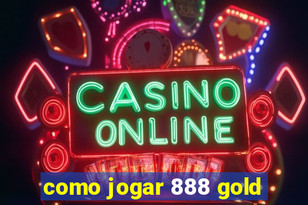 como jogar 888 gold