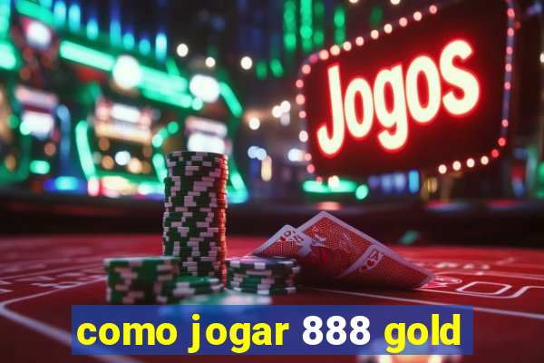 como jogar 888 gold