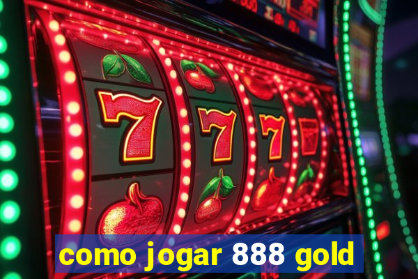 como jogar 888 gold