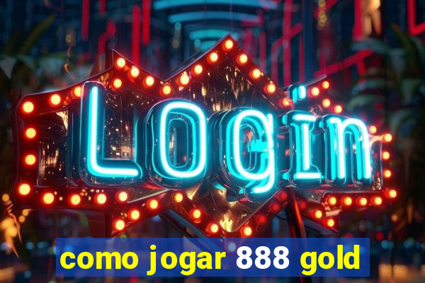 como jogar 888 gold