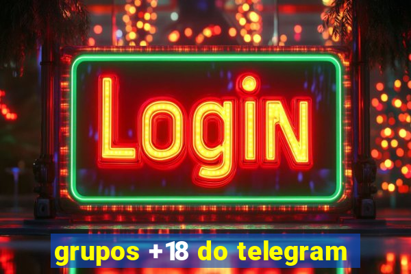 grupos +18 do telegram