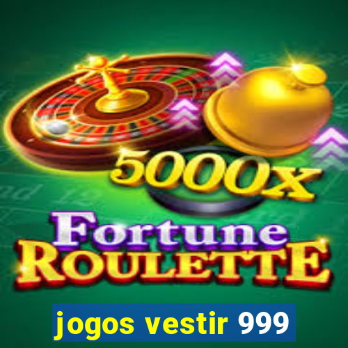 jogos vestir 999