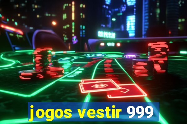 jogos vestir 999