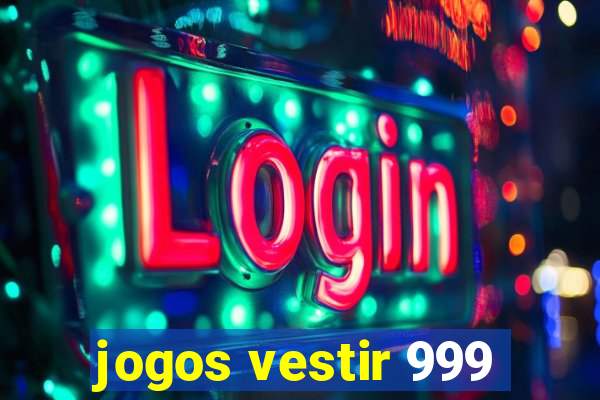 jogos vestir 999