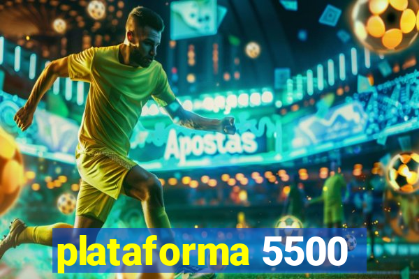 plataforma 5500