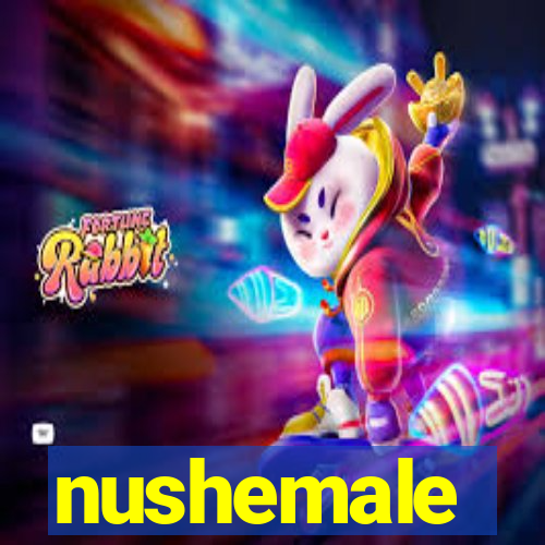 nushemale