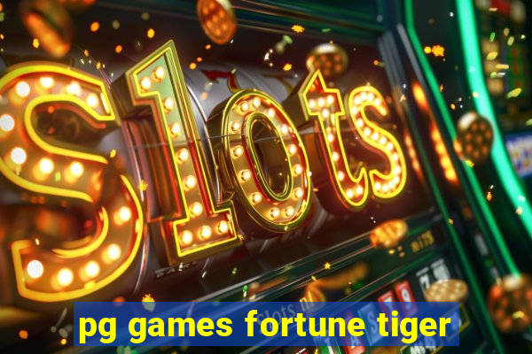 pg games fortune tiger