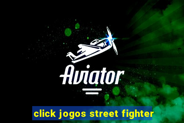 click jogos street fighter