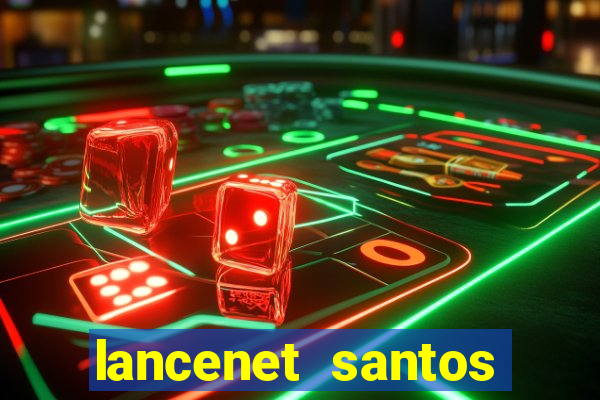 lancenet santos futebol clube