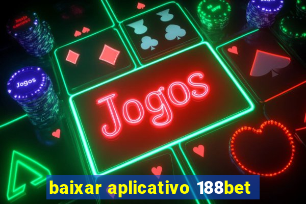 baixar aplicativo 188bet