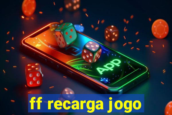 ff recarga jogo